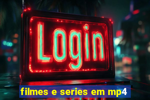 filmes e series em mp4